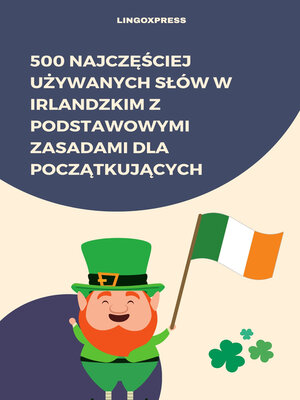 cover image of 500 Najczęściej Używanych Słów w Irlandzkim z Podstawowymi Zasadami dla Początkujących